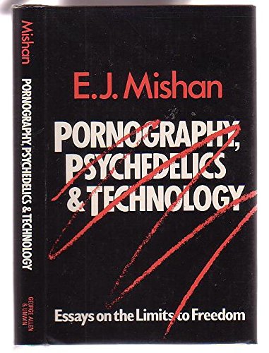 Book Pornography, psychedelics, and technology: Essays on the limits to freedom free