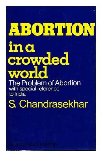 Book Abortion In A Crowded World: The Problem of Abortion With Special Reference to India free