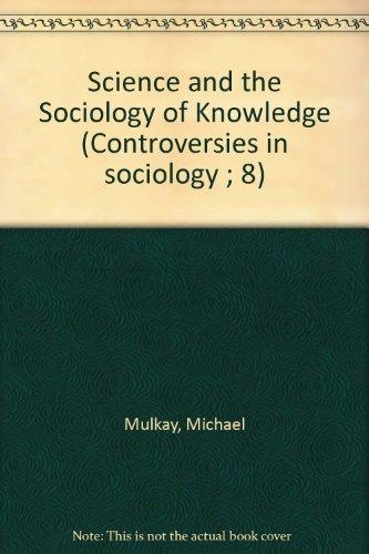 Book Science and the sociology of knowledge (Controversies in sociology ; 8) free