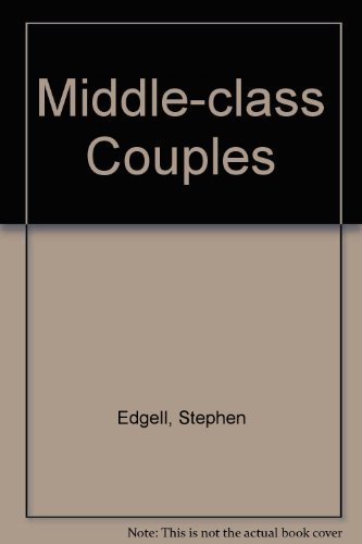 Book Middle-class couples: A study of segregation, domination, and inequality in marriage free