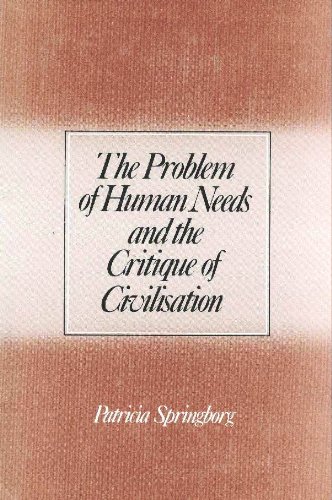 Book The Problem of Human Needs and Critique of Civilization free
