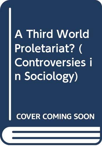 Book A Third World Proletariat? (Controversies in Sociology) free