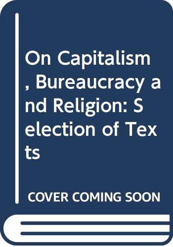 Book Max Weber on capitalism, bureaucracy, and religion: A selection of texts free