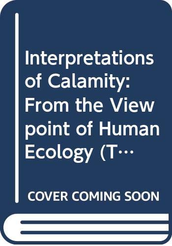 Book Interpretations of Calamity: From the Viewpoint of Human Ecology (The Risks & Hazards Series, 1) free