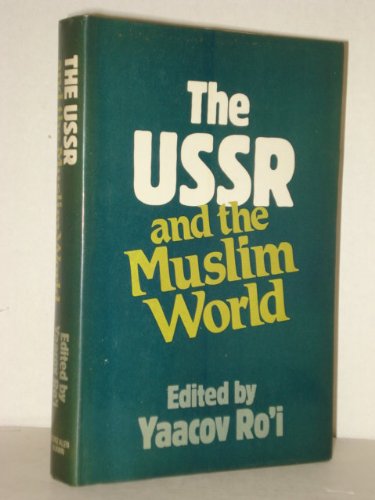 Book The Ussr And The Muslim World: Issues In Domestic And Foreign Policy free
