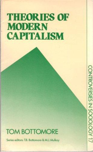 Book Theories Of Modern Capitalism (controversies In Sociology) free