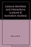 Book Leisure Identities And Interactions (leisure & Recreation Studies) free