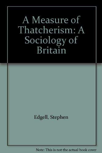 Book A Measure Of Thatcherism: A Sociology Of Britain free