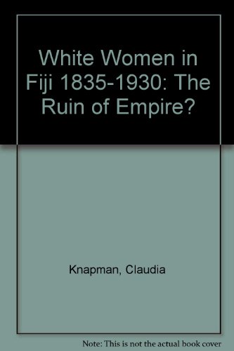 Book White Women in Fiji 1835-1930: The Ruin of Empire? free