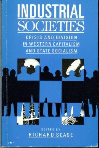 Book Industrial Societies: Crisis And Division In Western Capitalism And State Socialism free