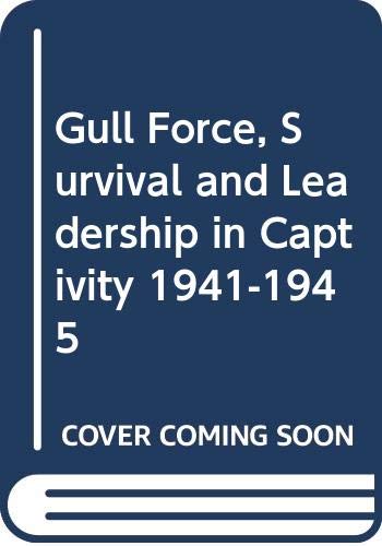 Book Gull Force, Survival and Leadership in Captivity 1941-1945 free