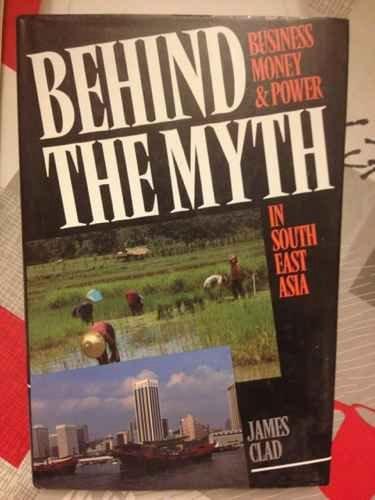 Book Behind The Myth: Business Money And Power In Southern Asia free