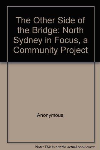 Book The Other Side of the Bridge: North Sydney in Focus, a Community Project free