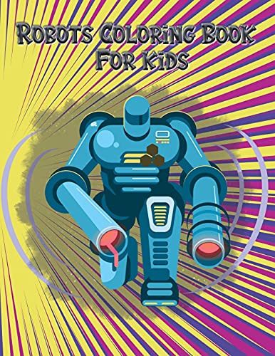 Book Robots coloring books for kids: 50 Large Pages in a cute coloring book for Toddlers and Preschoolers, Ages 3-8 free