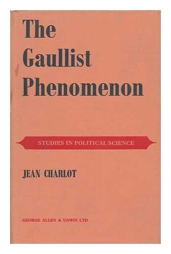 Book The Gaullist phenomenon: The Gaullist Movement in the Fifth Republic; (Studies in political science, 7) free
