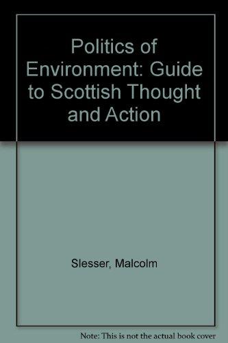 Book The Politics Of Environment: Including A Guide To Scottish Thought And Action free