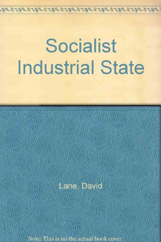 Book THE SOCIALIST INDUSTRIAL STATE. Towards a Political Sociology of State Socialism. free