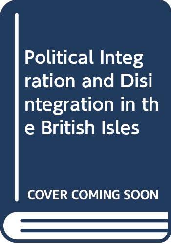 Book Political Integration And Disintegration In The British Isles free