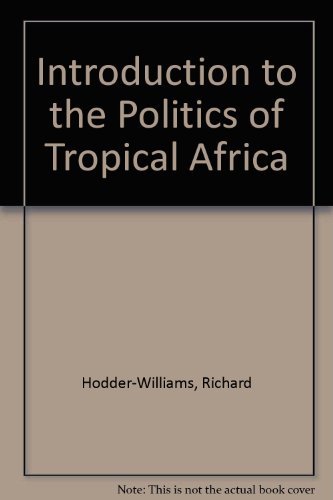 Book An Introduction to the Politics of Tropical Africa free