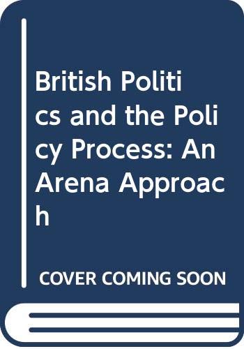 Book British Politics And The Policy Process: An Arena Approach free