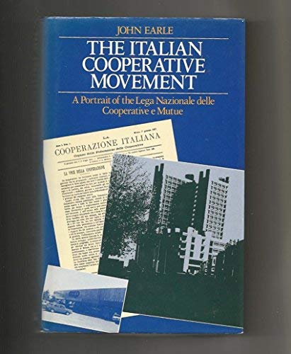 Book The Italian Cooperative Movement: A Portrait Of The Lega Nazionale Delle Cooperative E Mutue free