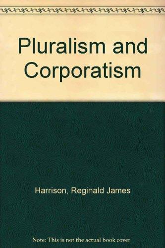 Book Pluralism And Corporatism: Political Evolution Of Modern Democracies free