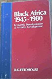 Book Black Africa 1945-1980: Economic Decolonization and Arrested Development free