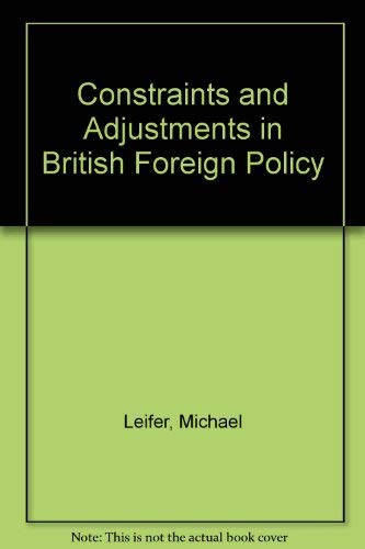 Book Constraints and adjustments in British foreign policy; (Acton Society studies, 2) free