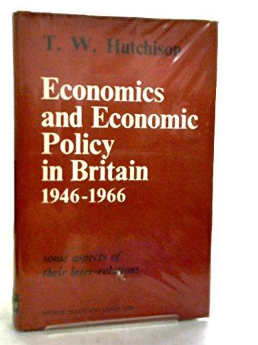 Book Economics and economic policy in Britain, 1946-1966: Some aspects of their interrelations, free