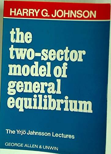 Book The two-sector model of general equilibrium (Yrjö Jahnsson lectures) free