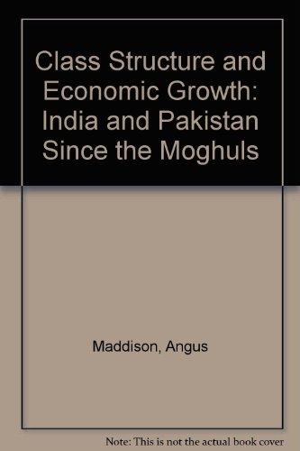 Book Class structure and economic growth: India and Pakistan since the Moghuls free