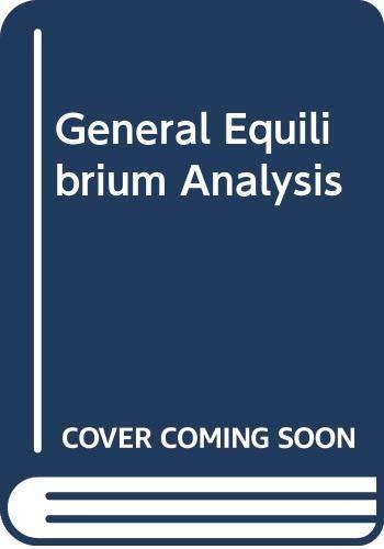 Book General equilibrium analysis;: A micro-economic text free
