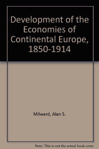 Book The development of the economies of continental Europe 1850-1914 free