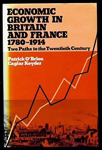 Book Economic growth in Britain and France, 1780-1914: Two paths to the twentieth century free