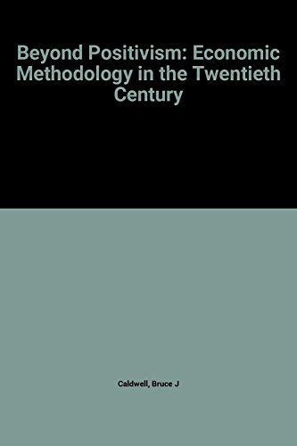Book Beyond Positivism: Economic Methodology in the Twentieth Century free