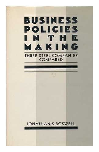 Book Business Policies In The Making: Three Steel Companies Compared free