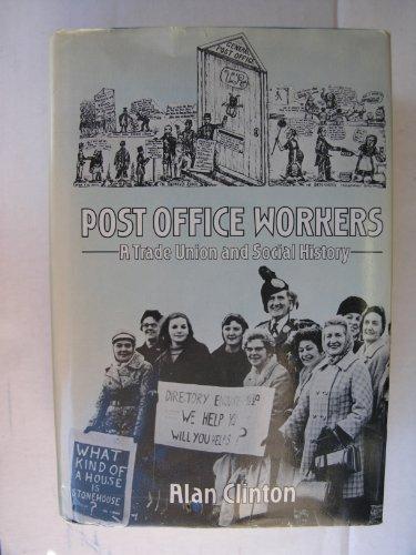 Book Post Office Workers: A Trade Union And Social History free