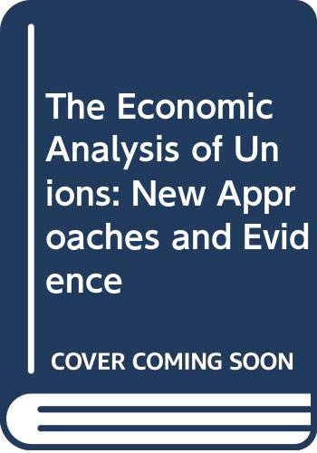 Book The Economic Analysis Of Unions: New Approaches And Evidence free