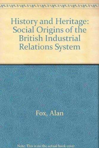 Book History And Heritage: The Social Origins Of The British Industrial Relations System free