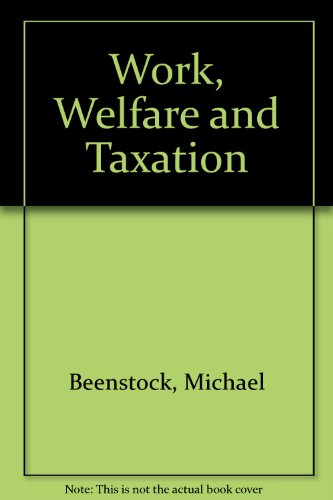 Book Work, Welfare And Taxation: A Study Of Labour Supply Incentives, In The U.k. free