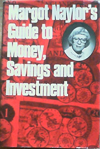 Book Margot Naylor's Guide To Money, Savings And Investment free