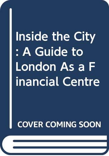 Book Inside The City: A Guide To London As A Financial Centre free