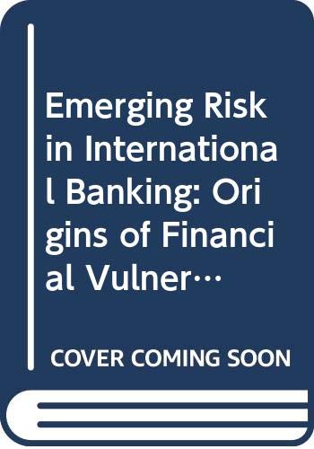 Book Emerging Risk In International Banking: Origins Of Financial Vulnerability In The 1980s free