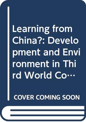 Book Learning from China?: Development and Environment in Third World Countries free