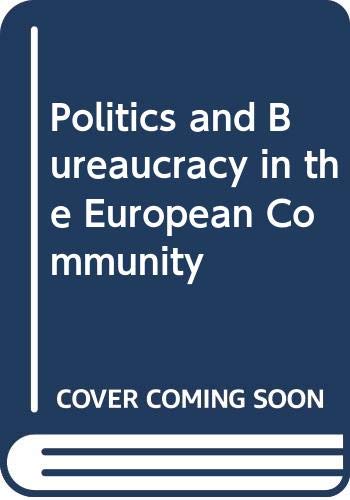 Book Politics and bureaucracy in the European Community: A portrait of the Commission of the E.E.C, free