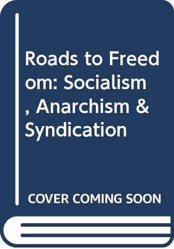 Book Roads to Freedom: Socialism, Anarchism & Syndication free