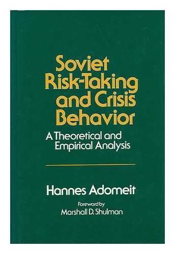 Book Soviet risk-taking and crisis behavior: A theoretical and empirical analysis (Studies of the Russian Institute) free