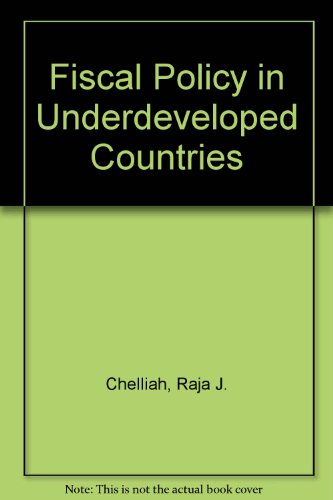 Book Fiscal Policy In Underdeveloped Countries: With Special Reference To India free