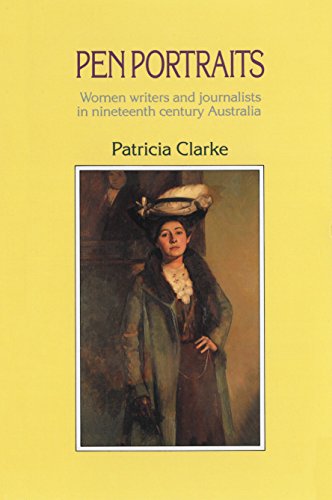 Book Pen portraits: Women writers and journalists in nineteenth century Australia free