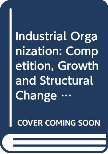 Book Industrial Organization: Competition, Growth and Structural Change in Britain free
